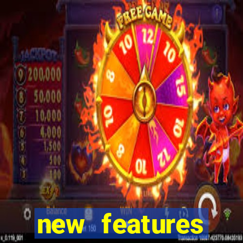 new features significado na bet365